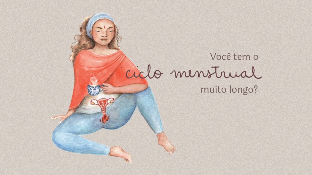 Ciclo menstrual muito longo: o que pode ser e como investigar?